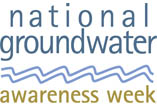 National Groundwater Awareness Week: March 11–17, 2012 National Groundwater Awareness Week: March 11–17, 2012